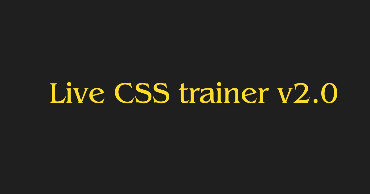 Live CSS trainer v2.0